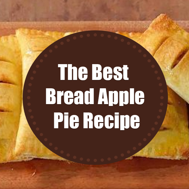 The Best Bread Apple Pie Recipe