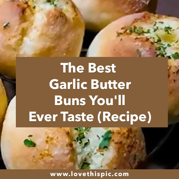 The Best Garlic Butter Buns You'll Ever Taste (Recipe)