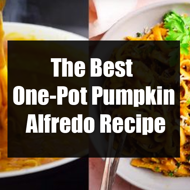 The Best One-Pot Pumpkin Alfredo Recipe