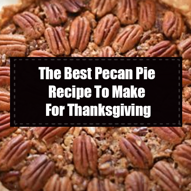 The Best Pecan Pie Recipe To Make For Thanksgiving