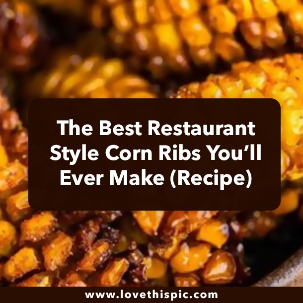 The Best Restaurant Style Corn Ribs You’ll Ever Make (Recipe)