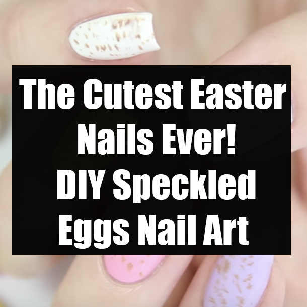 The Cutest Easter Nails Ever! DIY Speckled Eggs Nail Art