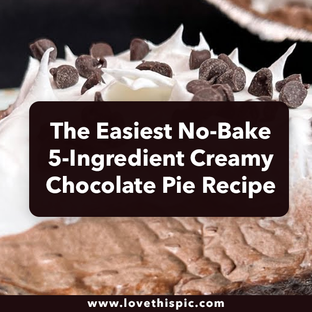 The Easiest No-Bake 5-Ingredient Creamy Chocolate Pie Recipe