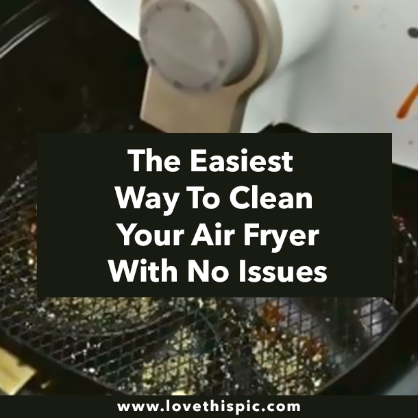 The Easiest Way To Clean Your Air Fryer With No Issues