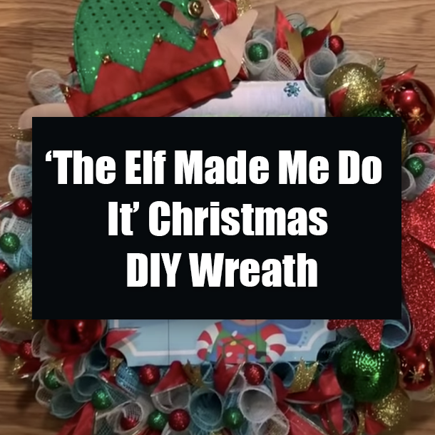 The Elf Made Me Do It Christmas DIY Wreath
