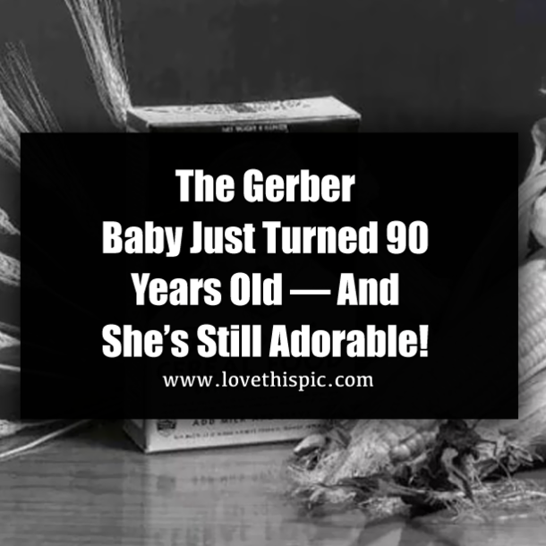 The Gerber Baby Just Turned 90 Years Old — And She’s Still Adorable!