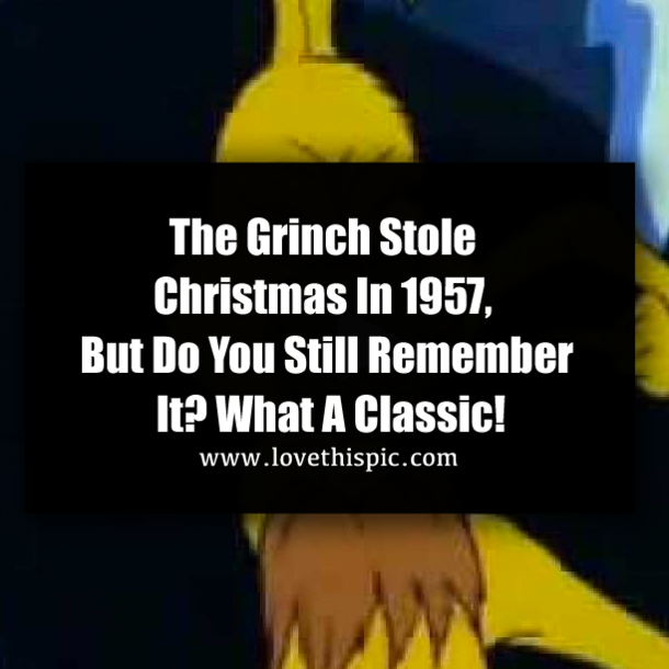 The Grinch Stole Christmas In 1957, But Do You Still Remember It? What A Classic!