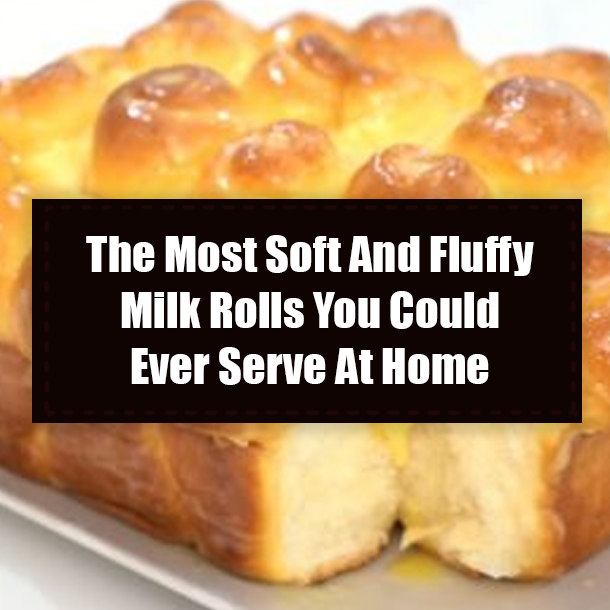 The Most Soft And Fluffy Milk Rolls You Could Ever Serve At Home
