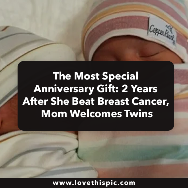 The Most Special Anniversary Gift: 2 Years After She Beat Breast Cancer, Mom Welcomes Twins