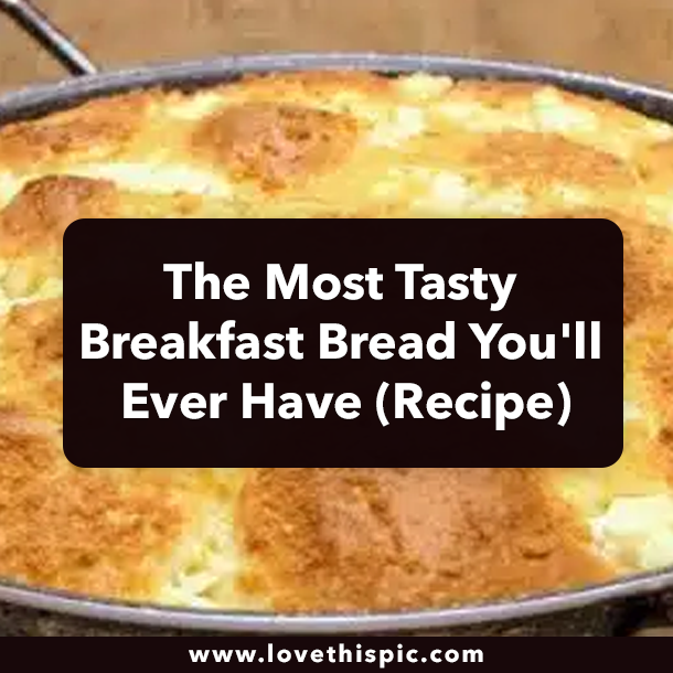 The Most Tasty Breakfast Bread You'll Ever Have (Recipe)