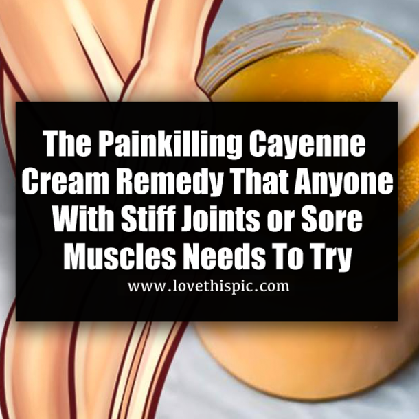 The Painkilling Cayenne Cream Remedy That Anyone With Stiff Joints or Sore Muscles Needs To Try