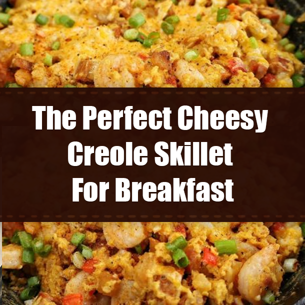 The Perfect Cheesy Creole Skillet For Breakfast