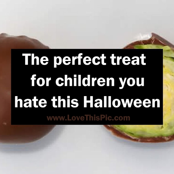 The perfect treat for children you hate this Halloween