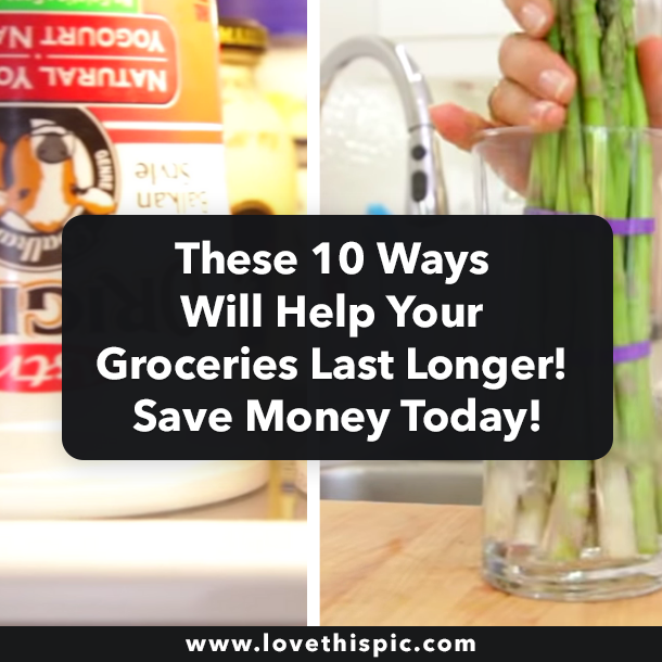 These 10 Ways Will Help Your Groceries Last Longer! Save Money Today!