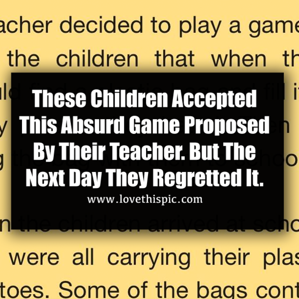 These Children Accepted This Absurd Game Proposed By Their Teacher. But The Next Day They Regretted It.