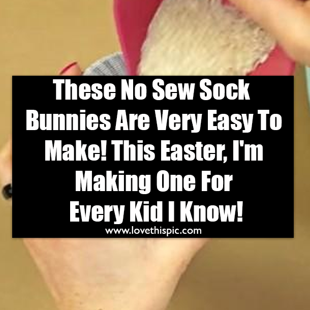 These No Sew Sock Bunnies Are Very Easy To Make! This Easter, I'm Making One For Every Kid I Know!