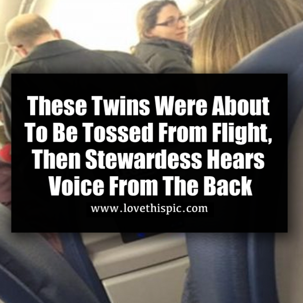 These Twins Were About To Be Tossed From Flight, Then Stewardess Hears Voice From The Back