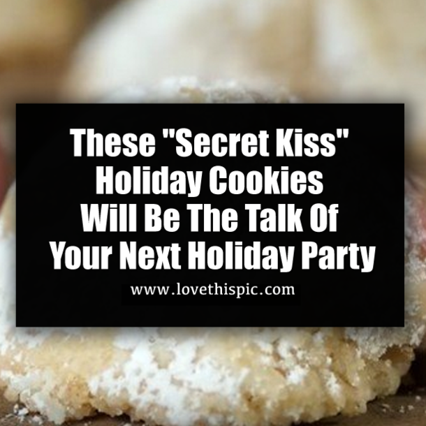 These "Secret Kiss" Holiday Cookies Will Be The Talk Of Your Next Holiday Party
