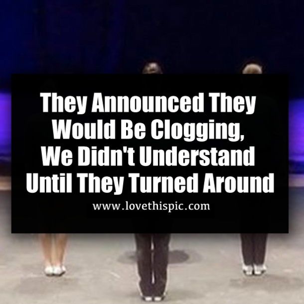 They Announced They Would Be Clogging, We Didn't Understand Until They Turned Around