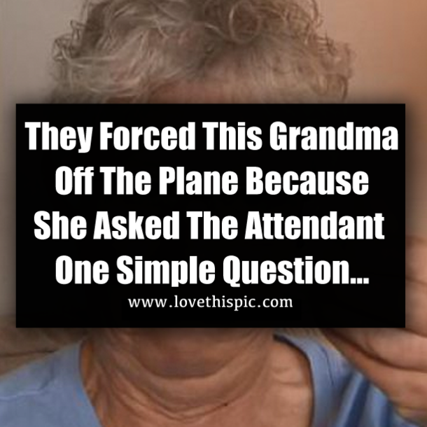 They Forced This Grandma Off The Plane Because She Asked The Attendant One Simple Question...