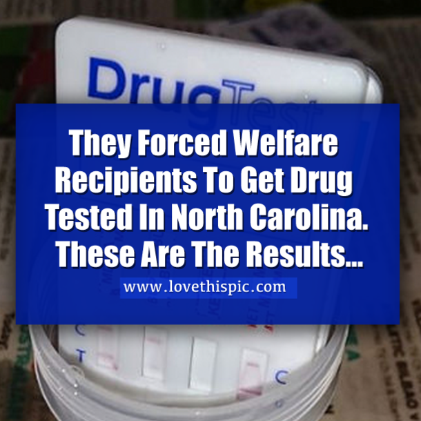 They Forced Welfare Recipients To Get Drug Tested In North Carolina. These Are The Results…