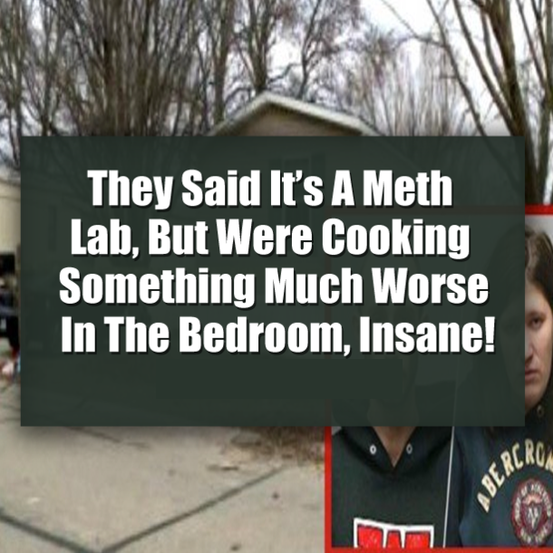 They Said It’s A Meth Lab, But Were Cooking Something Much Worse In The Bedroom, Insane!