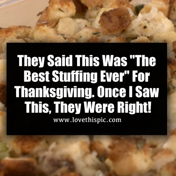They Said This Was "The Best Stuffing Ever" For Thanksgiving. Once I Saw This, They Were Right!