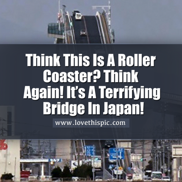 Think This Is A Roller Coaster? Think Again! It’s A Terrifying Bridge In Japan!