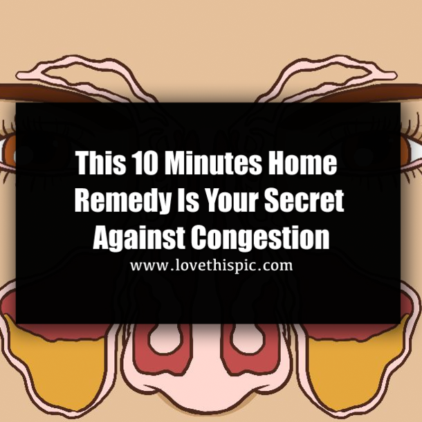 This 10 Minutes Home Remedy Is Your Secret Against Congestion