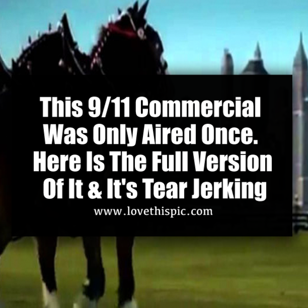 This 9/11 Commercial Was Only Aired Once. Here Is The Full Version Of It & It's Tear Jerking