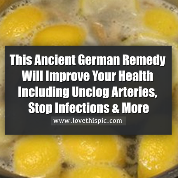 This Ancient German Remedy Will Improve Your Health Including Unclog Arteries, Stop Infections & More