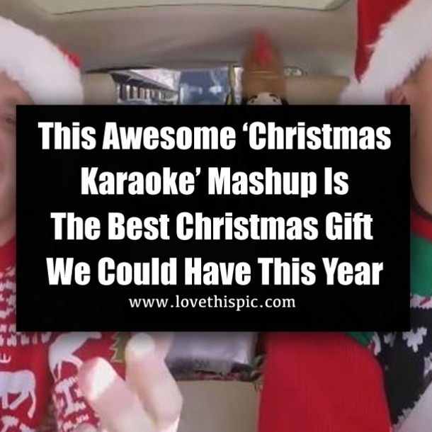 This Awesome ‘Christmas Karaoke’ Mashup Is The Best Christmas Gift We Could Have This Year
