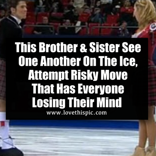 This Brother & Sister See One Another On The Ice, Attempt Risky Move That Has Everyone Losing Their Mind