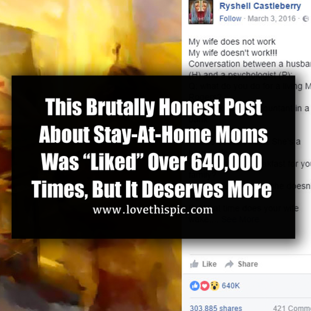 This Brutally Honest Post About Stay-At-Home Moms Was “Liked” Over 640,000 Times, But It Deserves More