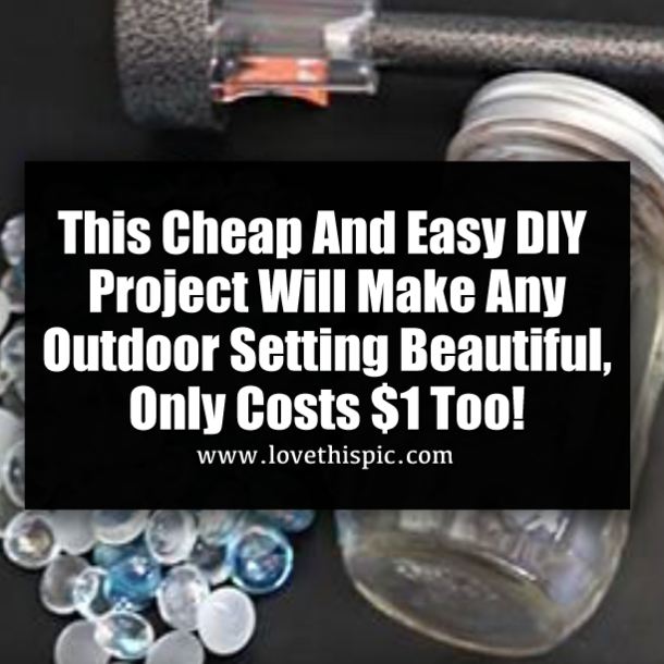 This Cheap And Easy DIY Project Will Make Any Outdoor Setting Beautiful, Only Costs $1 Too!