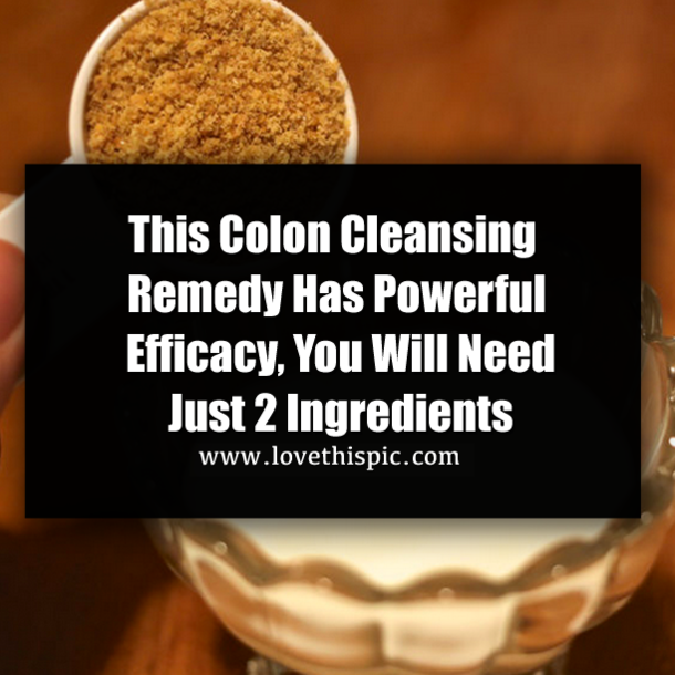 This Colon Cleansing Remedy Has Powerful Efficacy, You Will Need Just 2 Ingredients