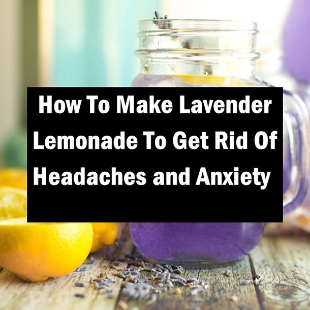This Delicious Lavender Lemonade Recipe Will Get Rid Of Headaches and Relieve Anxiety!