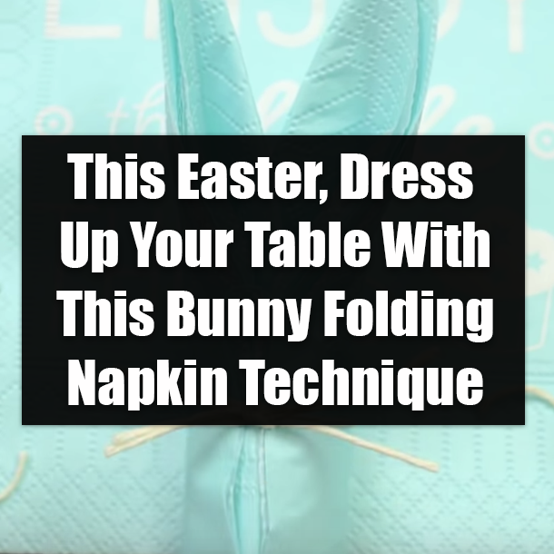 This Easter, Dress Up Your Table With This Bunny Folding Napkin Technique