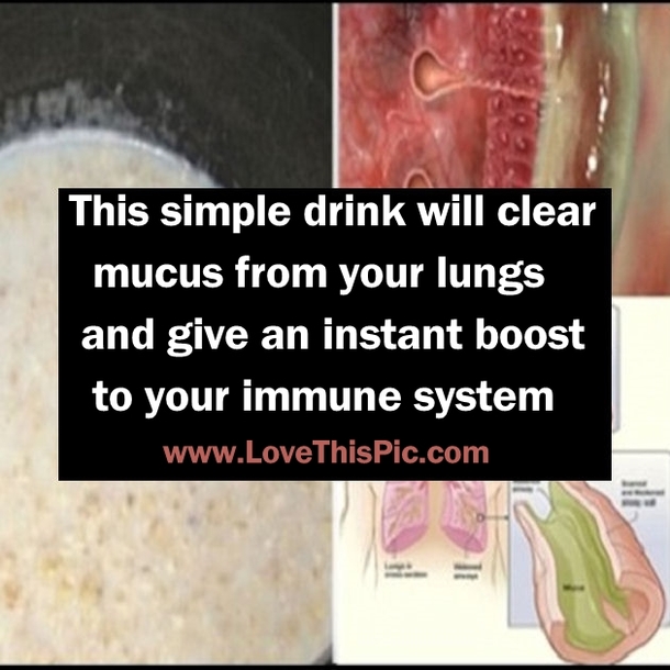 This Easy To Make Drink Will Boost Your Immune System And Clear Mucus From Your Lungs And Body