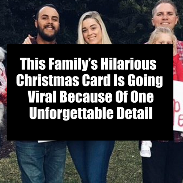 This Family’s Hilarious Christmas Card Is Going Viral Because Of One Unforgettable Detail