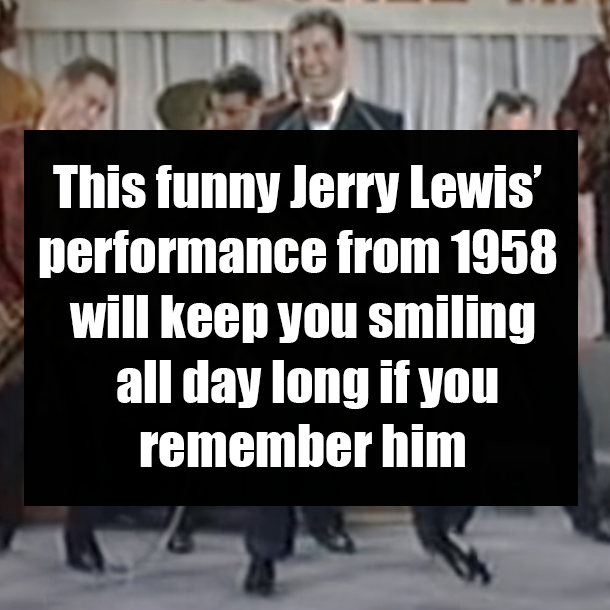 This funny Jerry Lewis’ performance from 1958 will keep you smiling all day long if you remember him