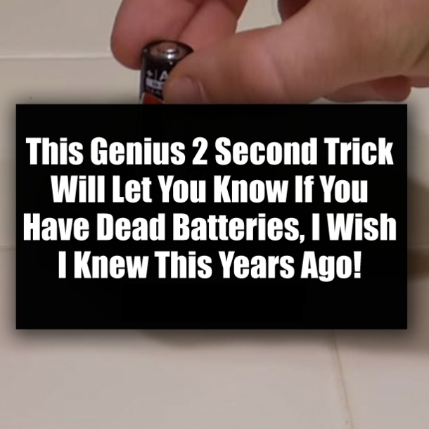 This Genius 2 Second Trick Will Let You Know If You Have Dead Batteries, I Wish I Knew This Years Ago!