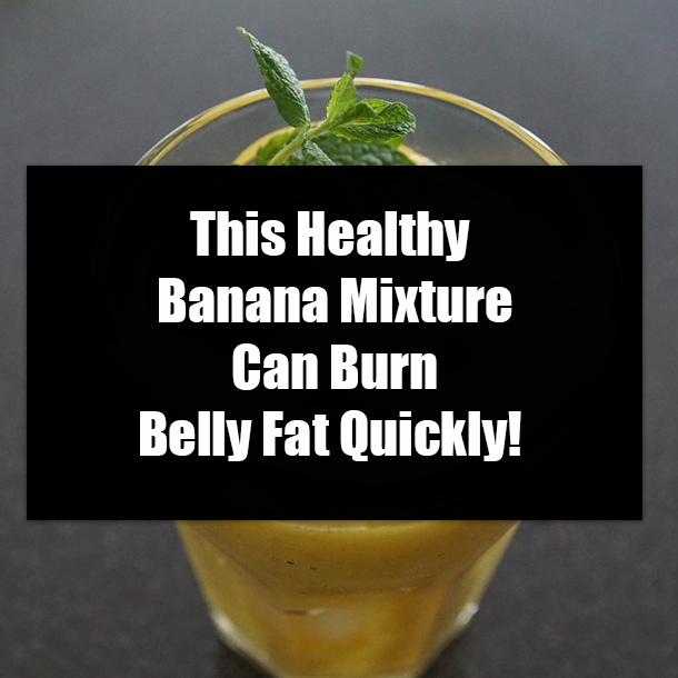 This Healthy Banana Mixture Can Burn Belly Fat Quickly!