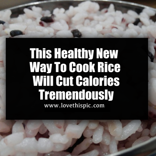 This Healthy New Way To Cook Rice Will Cut Calories Tremendously