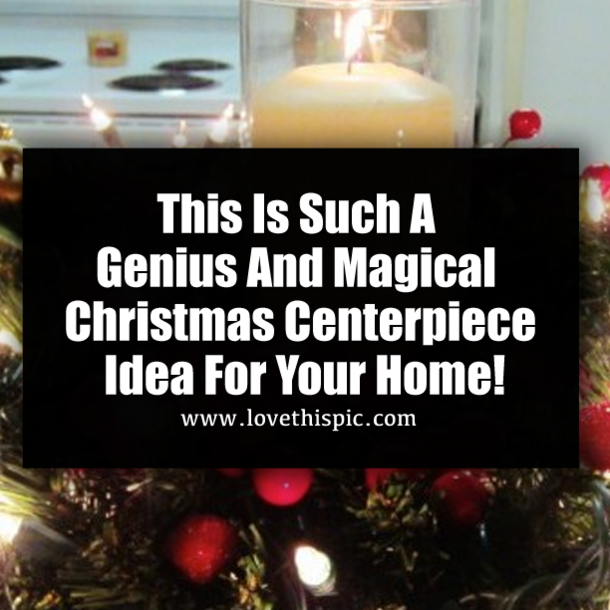 This Is Such A Genius And Magical Christmas Centerpiece Idea For Your Home!