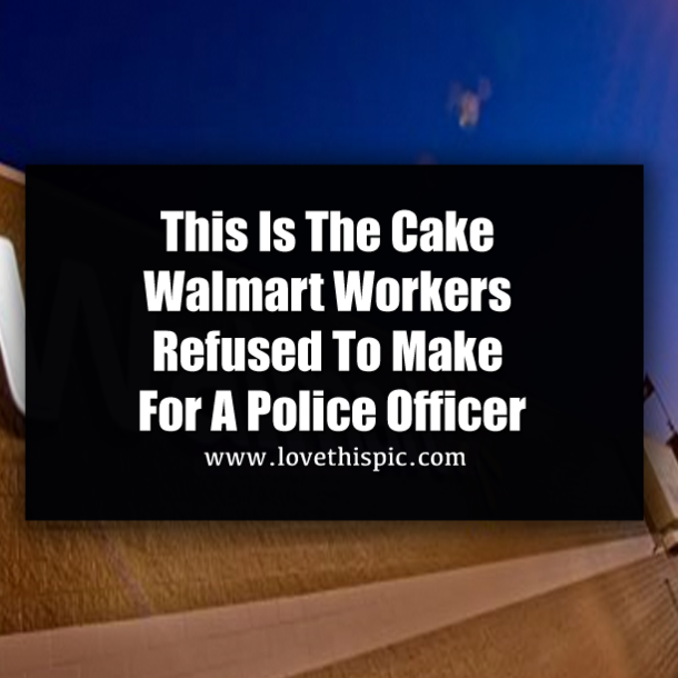 This Is The Cake Walmart Workers Refused To Make For A Police Officer