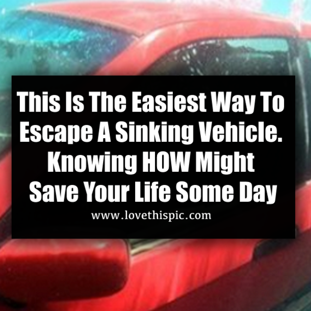 This Is The Easiest Way To Escape A Sinking Vehicle. Knowing HOW Might Save Your Life Some Day