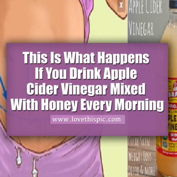 This Is What Happens If You Drink Apple Cider Vinegar Mixed With Honey Every Morning