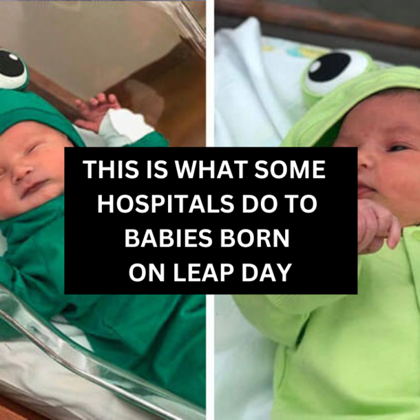 This Is What Some Hospitals Do To Babies Born On Leap Day