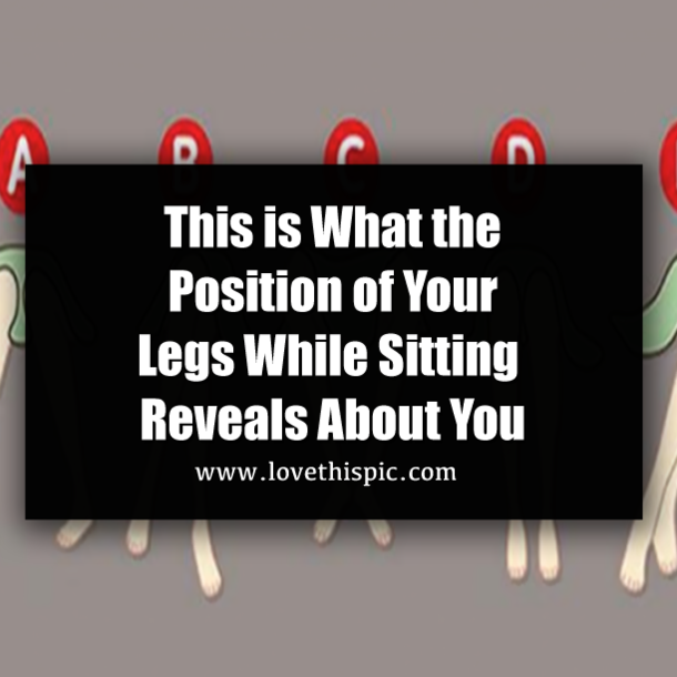 This is What the Position of Your Legs While Sitting Reveals About You
